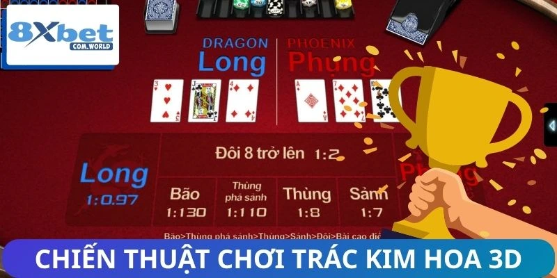 2 mẹo cược được cao thủ chia sẻ khi chơi Trác Kim Hoa 3D